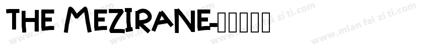 THE MEZIRANE字体转换
